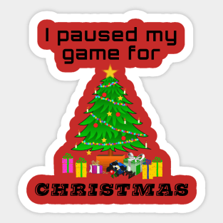 I paused my game for Christmas Sticker